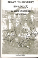 Italianos e Ítalo-Brasileiros na Colonização do Oeste Catarinense